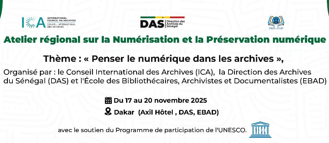La Direction des Archives du Sénégal (DAS), en partenariat avec le Conseil international des Archives (ICA) et l’École de Bibliothécaires, Archivistes et Documentalistes (EBAD), avec le soutien du Programme de participation de l’UNESCO, organise un atelier régional de formation sur la numérisation et la conservation numérique….